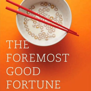 The Foremost Good Fortune By Susan Conley